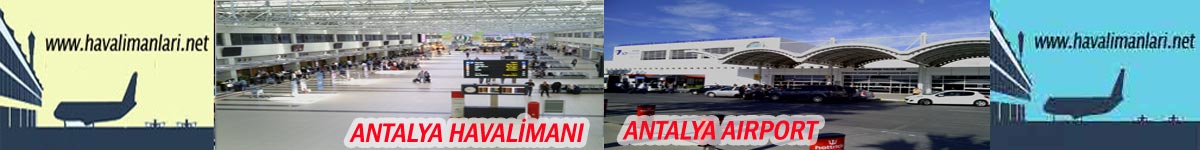 havalimanlari.net / Antalya Havalimanı Bilgileri