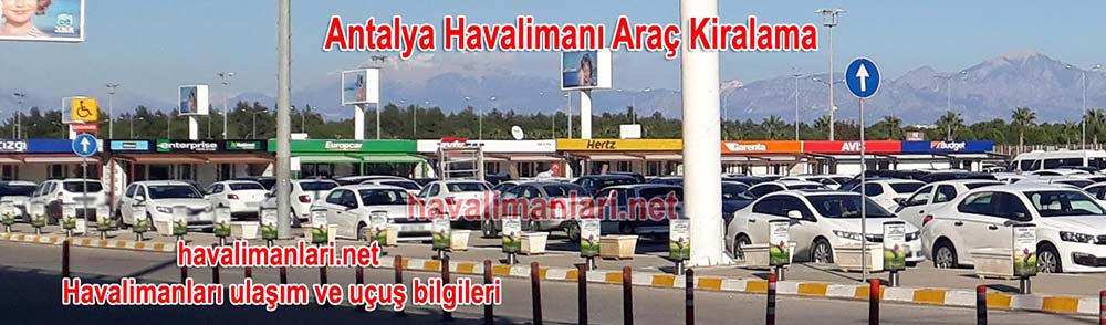 Antalya Havalimanı Araç Kiralama Şirketleri Avis, Budget, Garenta, Europcar