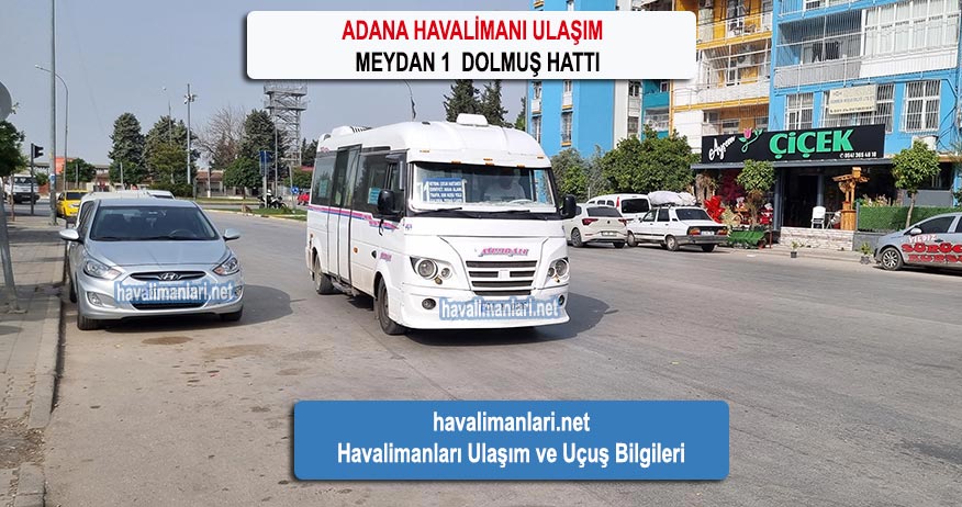 Adana Havalimanı Ulaşım Dolmuş Meydan 1 hattı