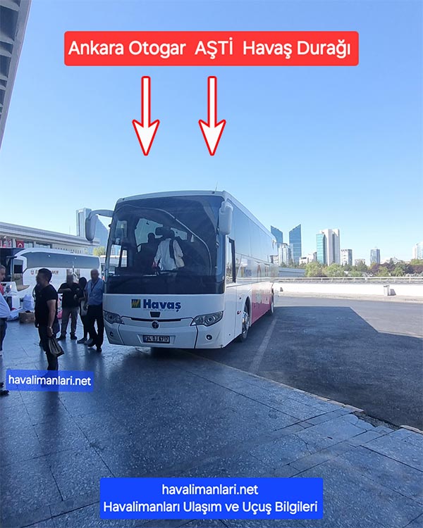 Ankara Aşti Otogar Esenboğa Havalimanı havaş, Havas saatleri, Havas güzergahı, Havaş Bilet ücreti Ankara Otogar (AŞTİ) Havaş Servis Durağı