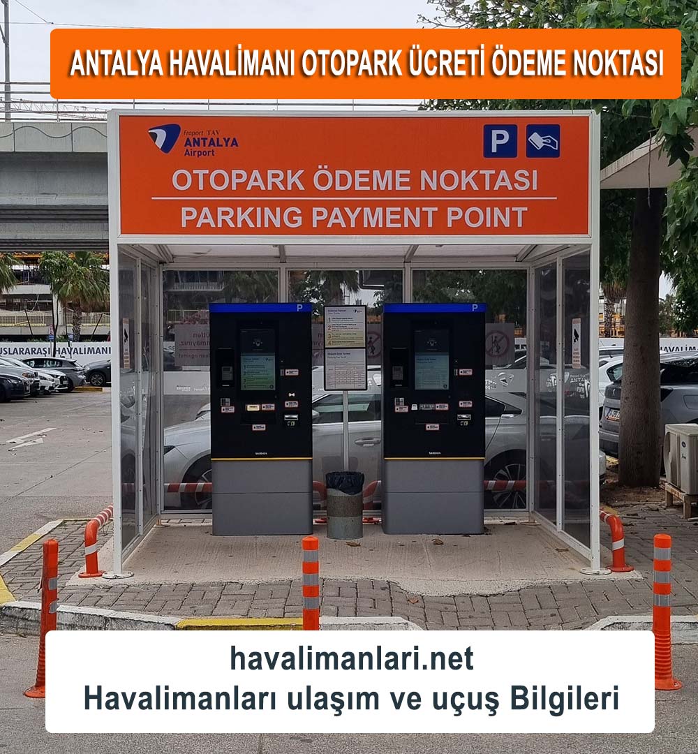 Antalya Havalimanı İç Hatlar Otopark ücreti ödeme noktası