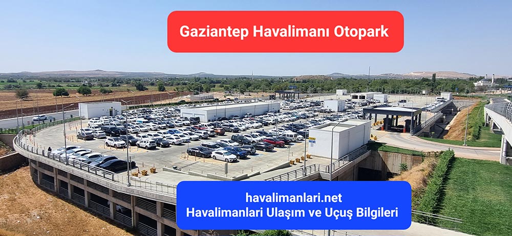 Gaziantep Havaalanı Otoparkı ve Gaziantep Havaalanı Otopark Ücretleri
