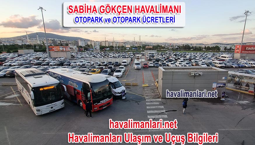 Sabiha Gökçen Havalimanı Otopark ve Otopark ücretleri Sabiha Gökçen Havalimanı Otopark ve Otopark ücretleri