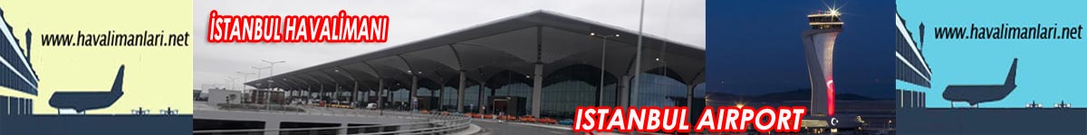 havalimanlari.net | İstanbul Havalimanı/Istanbul Airport