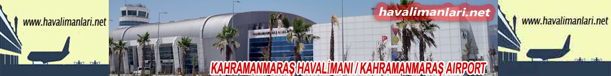  Kahramanmaraş Havalimanı Havaalanı KCM Airport