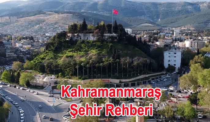 Kahramanmaraş Şehir Rehberi