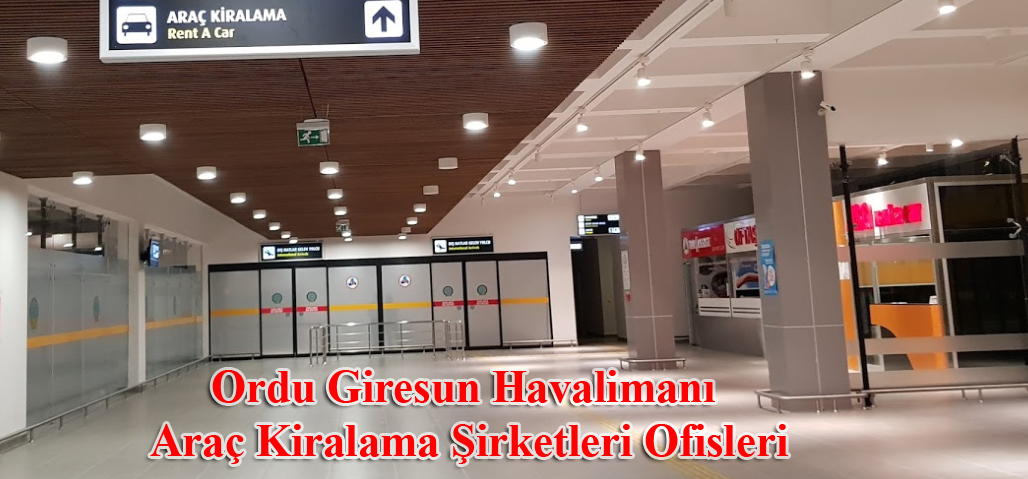 Ordu Giresun Havalimanı Araba Kiralama Ofisleri