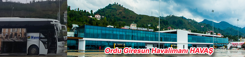Ordu Giresun Havaalanı Havaş Otobüs / Ordu Giresun Airport Havas Shuttle transfer