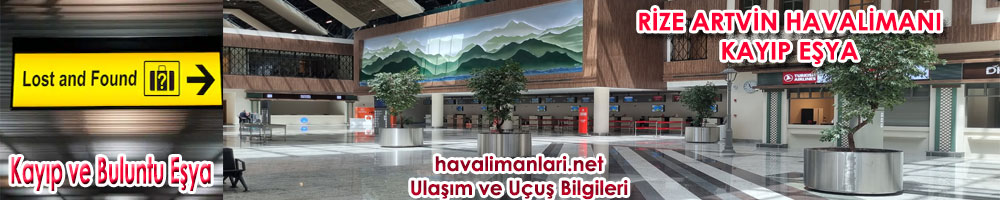 Rize Artvin Havalimanı Kayıp Eşya ofisi